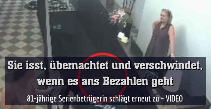 81-jährige Serienbetrügerin schlägt erneut zu – VIDEO