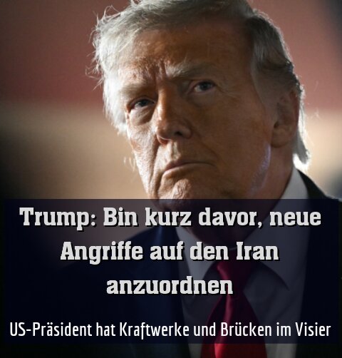US-Präsident hat Kraftwerke und Brücken im Visier