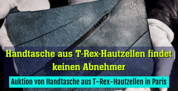 Auktion von Handtasche aus T-Rex-Hautzellen in Paris
