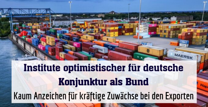 Kaum Anzeichen für kräftige Zuwächse bei den Exporten