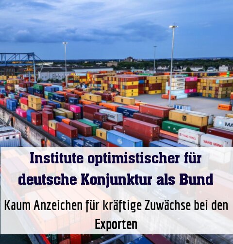 Kaum Anzeichen für kräftige Zuwächse bei den Exporten
