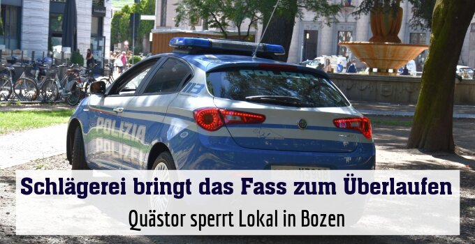 Quästor sperrt Lokal in Bozen