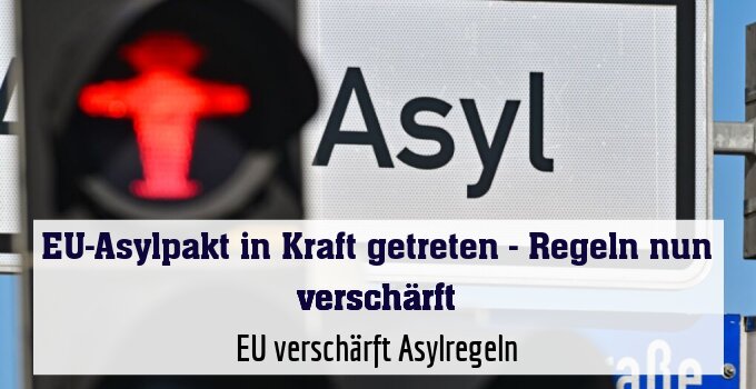 EU verschärft Asylregeln