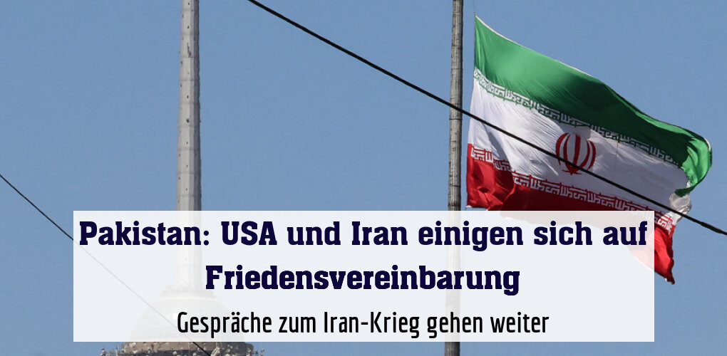 Gespräche zum Iran-Krieg gehen weiter