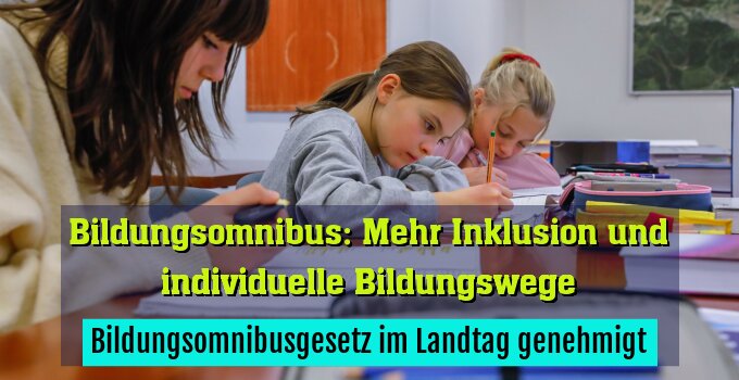Bildungsomnibusgesetz im Landtag genehmigt
