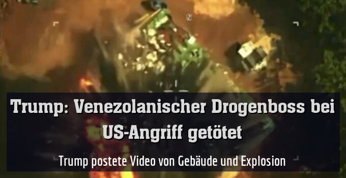 Trump postete Video von Gebäude und Explosion