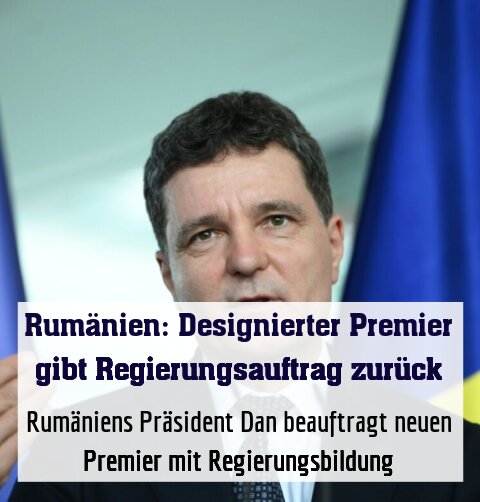 Rumäniens Präsident Dan beauftragt neuen Premier mit Regierungsbildung