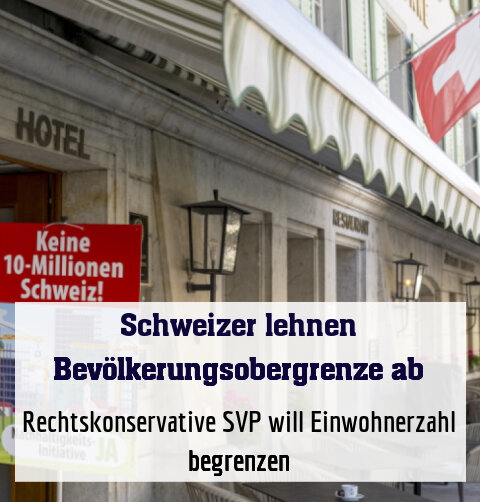 Rechtskonservative SVP will Einwohnerzahl begrenzen