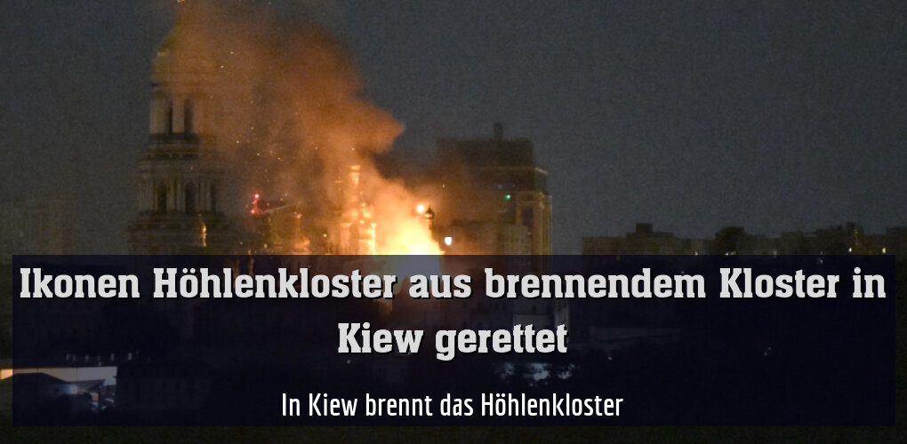 In Kiew brennt das Höhlenkloster