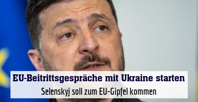 Selenskyj soll zum EU-Gipfel kommen
