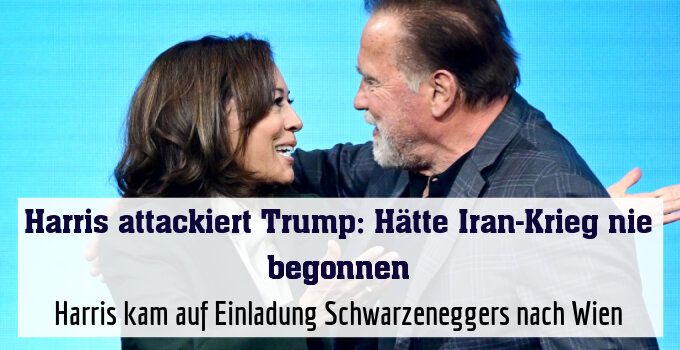 Harris kam auf Einladung Schwarzeneggers nach Wien
