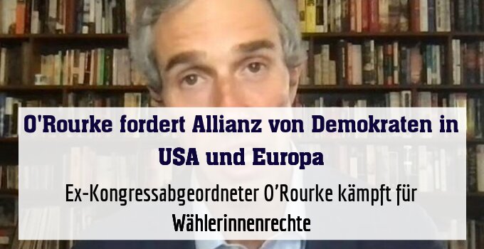 Ex-Kongressabgeordneter O'Rourke kämpft für Wählerinnenrechte