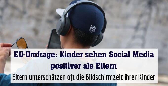 Eltern unterschätzen oft die Bildschirmzeit ihrer Kinder