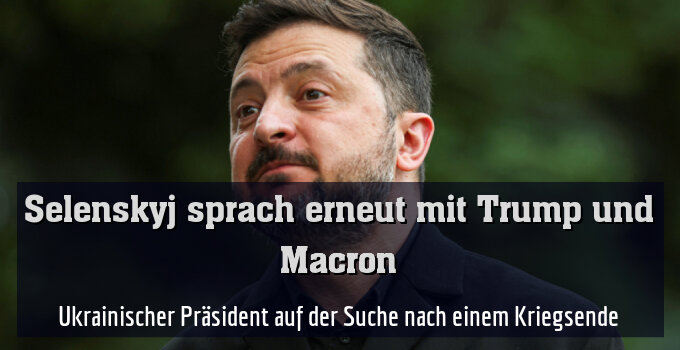 Ukrainischer Präsident auf der Suche nach einem Kriegsende