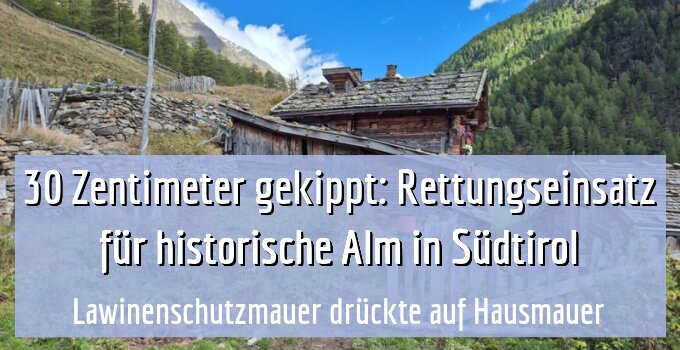 Lawinenschutzmauer drückte auf Hausmauer