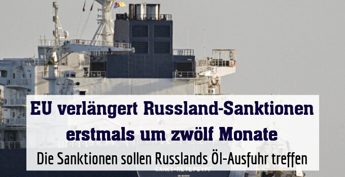 Die Sanktionen sollen Russlands Öl-Ausfuhr treffen
