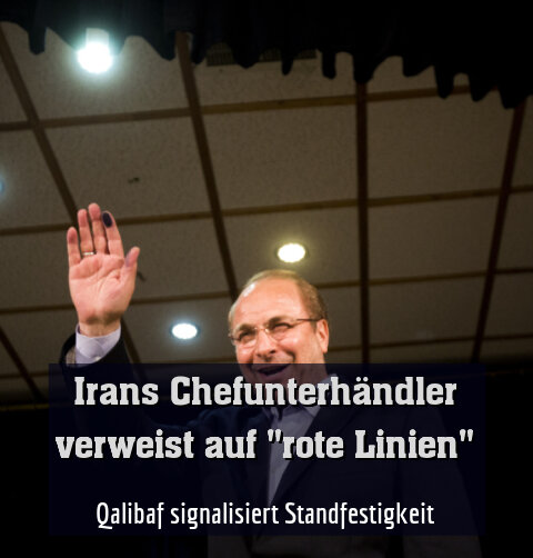 Qalibaf signalisiert Standfestigkeit