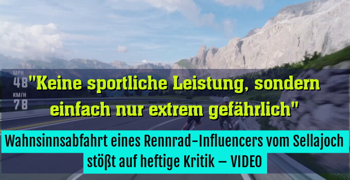 Wahnsinnsabfahrt eines Rennrad-Influencers vom Sellajoch stößt auf heftige Kritik – VIDEO