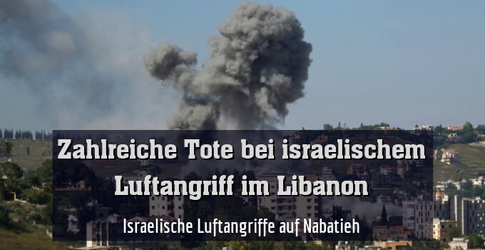 Israelische Luftangriffe auf Nabatieh