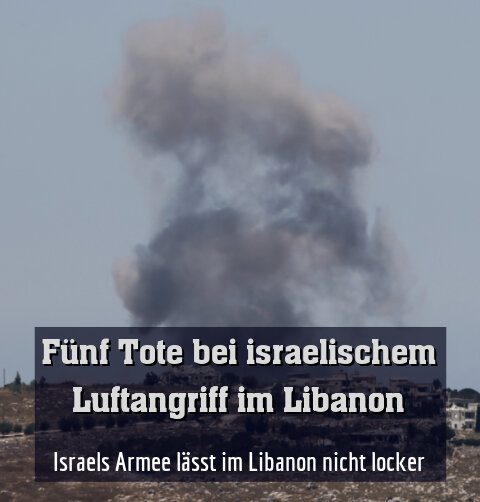 Israels Armee lässt im Libanon nicht locker