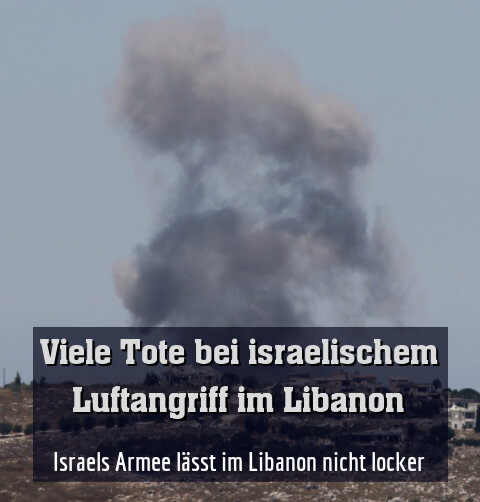 Israels Armee lässt im Libanon nicht locker