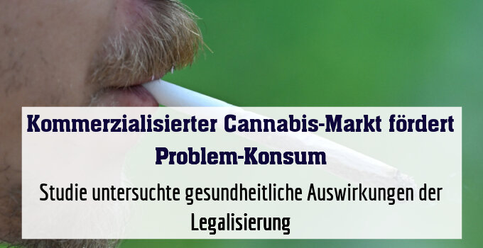 Studie untersuchte gesundheitliche Auswirkungen der Legalisierung
