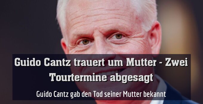 Guido Cantz gab den Tod seiner Mutter bekannt