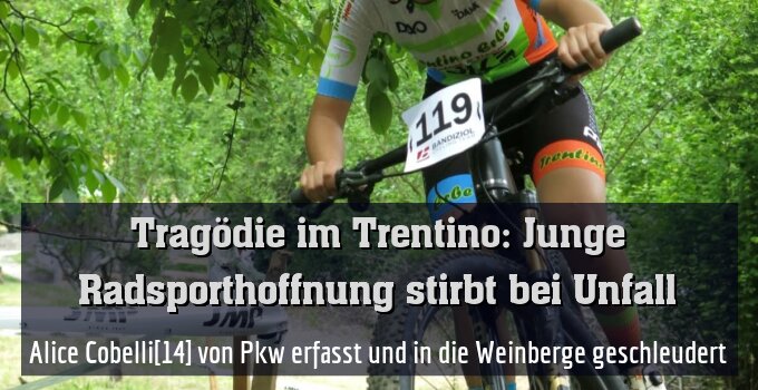 Alice Cobelli[14] von Pkw erfasst und in die Weinberge geschleudert