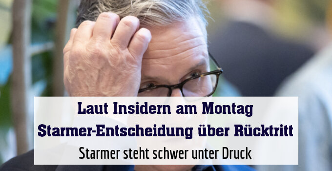 Starmer steht schwer unter Druck