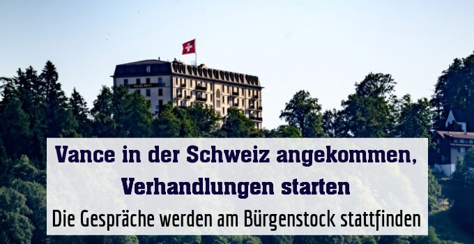 Die Gespräche werden am Bürgenstock stattfinden