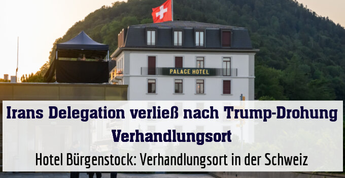 Hotel Bürgenstock: Verhandlungsort in der Schweiz