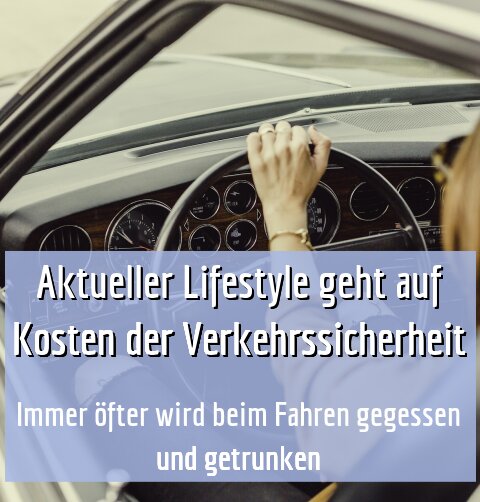 Immer öfter wird beim Fahren gegessen und getrunken