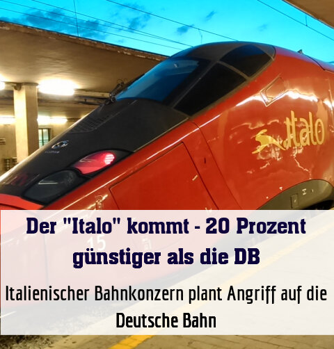 Italienischer Bahnkonzern plant Angriff auf die Deutsche Bahn