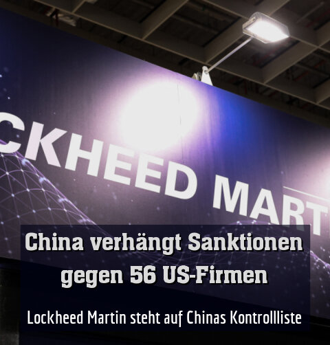 Lockheed Martin steht auf Chinas Kontrollliste