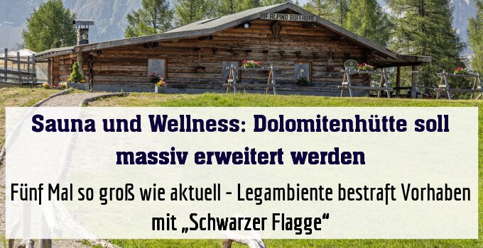 Fünf Mal so groß wie aktuell - Legambiente bestraft Vorhaben mit „Schwarzer Flagge“
