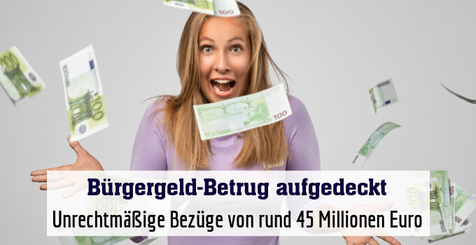 Unrechtmäßige Bezüge von rund 45 Millionen Euro