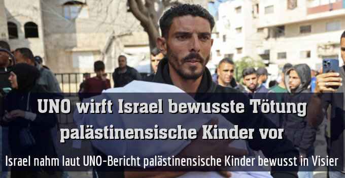 Israel nahm laut UNO-Bericht palästinensische Kinder bewusst in Visier