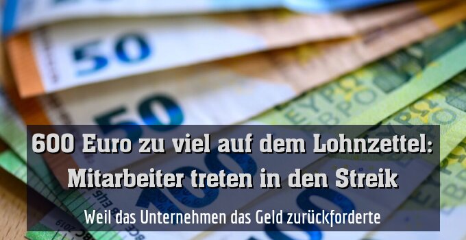 Weil das Unternehmen das Geld zurückforderte