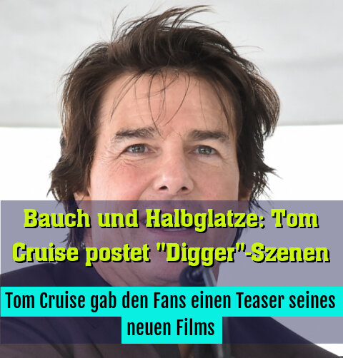 Tom Cruise gab den Fans einen Teaser seines neuen Films
