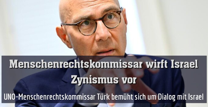UNO-Menschenrechtskommissar Türk bemüht sich um Dialog mit Israel