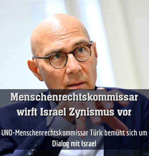UNO-Menschenrechtskommissar Türk bemüht sich um Dialog mit Israel
