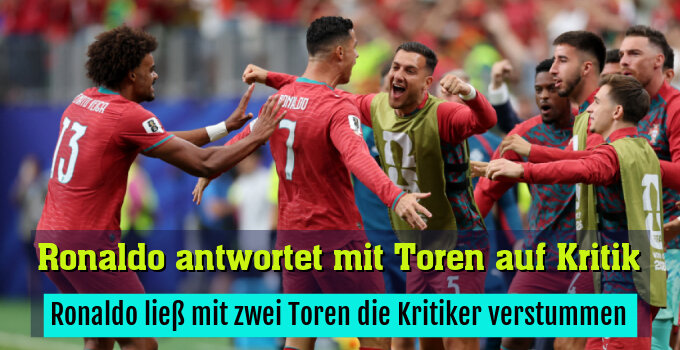 Ronaldo ließ mit zwei Toren die Kritiker verstummen