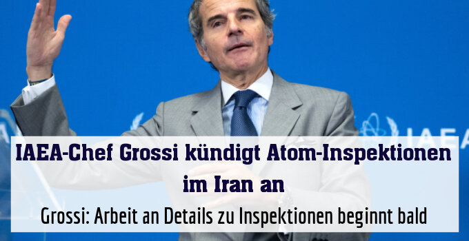 Laut IAEA-Chef Rafael Grossi werden gerade Details geklärt