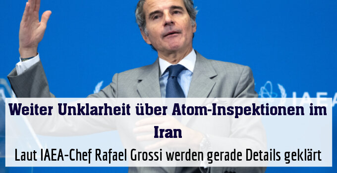 Laut IAEA-Chef Rafael Grossi werden gerade Details geklärt