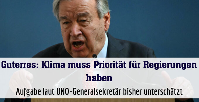 Aufgabe laut UNO-Generalsekretär bisher unterschätzt