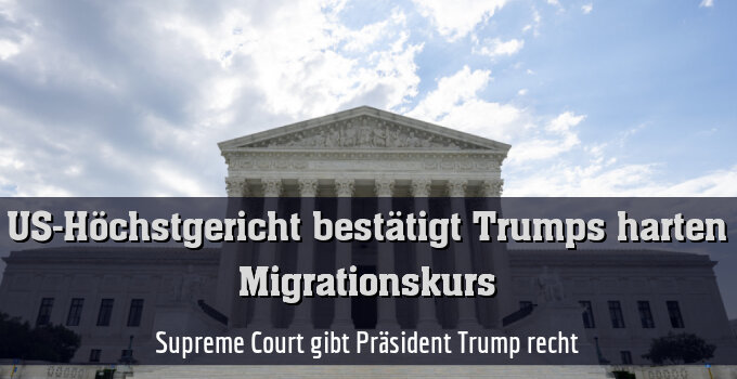 Supreme Court gibt Präsident Trump recht