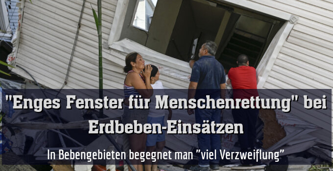 In Bebengebieten begegnet man "viel Verzweiflung"