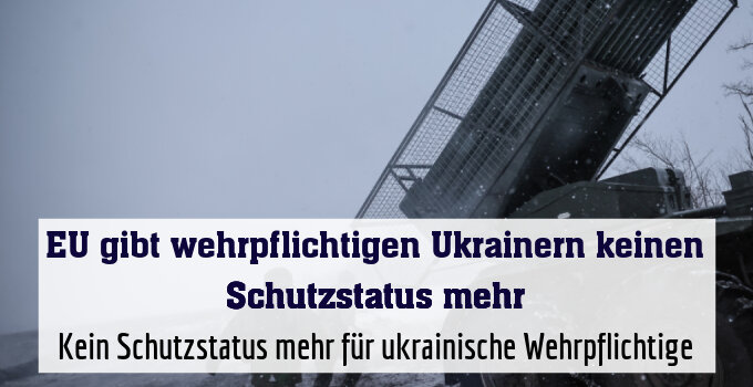 Kein Schutzstatus mehr für ukrainische Wehrpflichtige (Illustration)