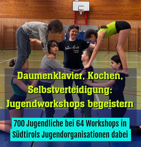 700 Jugendliche bei 64 Workshops in Südtirols Jugendorganisationen dabei