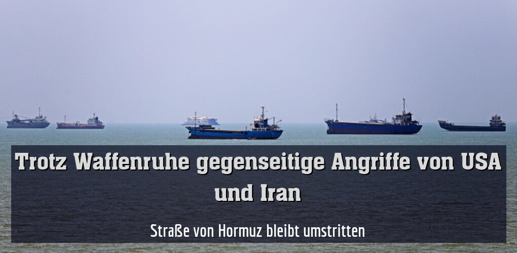 Straße von Hormuz bleibt umstritten